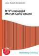 MTV Unplugged (Mariah Carey album), Jesse Russell,Ronald Cohn 