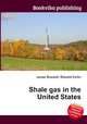 Shale gas in the United States, Jesse Russell,Ronald Cohn 