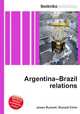 Argentina–Brazil relations, Jesse Russell,Ronald Cohn 
