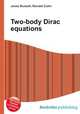 Two-body Dirac equations, Jesse Russell,Ronald Cohn 