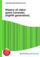 History of video game consoles (eighth generation), Jesse Russell,Ronald Cohn 