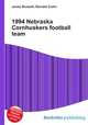 1994 Nebraska Cornhuskers football team, Jesse Russell,Ronald Cohn 