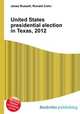 United States presidential election in Texas, 2012, Jesse Russell,Ronald Cohn 