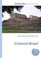 Colonial Brazil, Jesse Russell,Ronald Cohn 