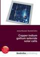 Copper indium gallium selenide solar cells, Jesse Russell,Ronald Cohn 