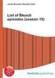 List of Bleach episodes (season 15), Jesse Russell,Ronald Cohn 