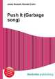 Push It (Garbage song), Jesse Russell,Ronald Cohn 