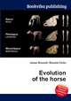 Evolution of the horse, Jesse Russell,Ronald Cohn 
