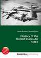 History of the United States Air Force, Jesse Russell,Ronald Cohn 
