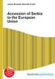 Accession of Serbia to the European Union, Jesse Russell,Ronald Cohn 