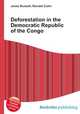 Deforestation in the Democratic Republic of the Congo, Jesse Russell,Ronald Cohn 