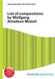 List of compositions by Wolfgang Amadeus Mozart, Jesse Russell,Ronald Cohn 
