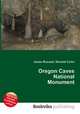 Oregon Caves National Monument, Jesse Russell,Ronald Cohn 