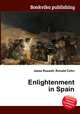 Enlightenment in Spain, Jesse Russell,Ronald Cohn 