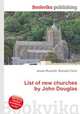 List of new churches by John Douglas, Jesse Russell,Ronald Cohn 
