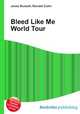 Bleed Like Me World Tour, Jesse Russell,Ronald Cohn 
