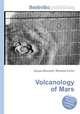 Volcanology of Mars, Jesse Russell,Ronald Cohn 