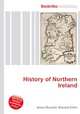 History of Northern Ireland, Jesse Russell,Ronald Cohn 