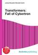 Transformers: Fall of Cybertron, Jesse Russell,Ronald Cohn 