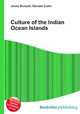 Culture of the Indian Ocean Islands, Jesse Russell,Ronald Cohn 