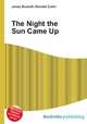 The Night the Sun Came Up, Jesse Russell,Ronald Cohn 