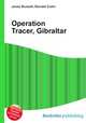 Operation Tracer, Gibraltar, Jesse Russell,Ronald Cohn 