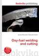 Oxy-fuel welding and cutting, Jesse Russell,Ronald Cohn 