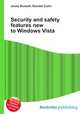 Security and safety features new to Windows Vista, Jesse Russell,Ronald Cohn 