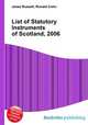 List of Statutory Instruments of Scotland, 2006, Jesse Russell,Ronald Cohn 