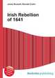 Irish Rebellion of 1641, Jesse Russell,Ronald Cohn 