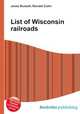List of Wisconsin railroads, Jesse Russell,Ronald Cohn 