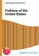 Folklore of the United States, Jesse Russell,Ronald Cohn 