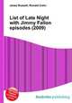 List of Late Night with Jimmy Fallon episodes (2009), Jesse Russell,Ronald Cohn 