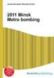 2011 Minsk Metro bombing, Jesse Russell,Ronald Cohn 