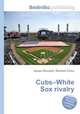 Cubs–White Sox rivalry, Jesse Russell,Ronald Cohn 