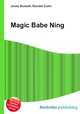 Magic Babe Ning, Jesse Russell,Ronald Cohn 