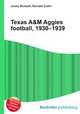 Texas A&M Aggies football, 1930–1939, Jesse Russell,Ronald Cohn 