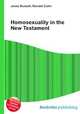 Homosexuality in the New Testament, Jesse Russell,Ronald Cohn 