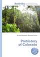 Prehistory of Colorado, Jesse Russell,Ronald Cohn 