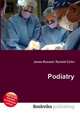Podiatry, Jesse Russell,Ronald Cohn 