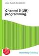 Channel 5 (UK) programming, Jesse Russell,Ronald Cohn 