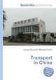 Transport in China, Jesse Russell,Ronald Cohn 