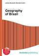 Geography of Brazil, Jesse Russell,Ronald Cohn 