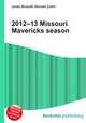 2012–13 Missouri Mavericks season, Jesse Russell,Ronald Cohn 