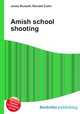 Amish school shooting, Jesse Russell,Ronald Cohn 