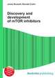 Discovery and development of mTOR inhibitors, Jesse Russell,Ronald Cohn 