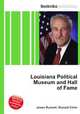 Louisiana Political Museum and Hall of Fame, Jesse Russell,Ronald Cohn 
