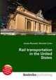 Rail transportation in the United States, Jesse Russell,Ronald Cohn 