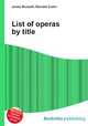 List of operas by title, Jesse Russell,Ronald Cohn 