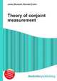 Theory of conjoint measurement, Jesse Russell,Ronald Cohn 